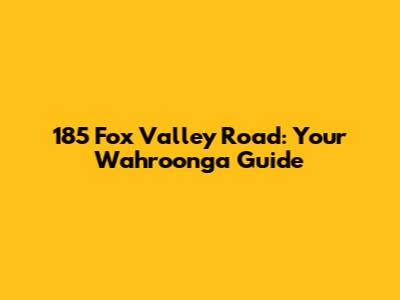 185 Fox Valley Road: Your Wahroonga Guide