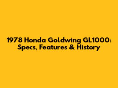 1978 Honda Goldwing GL1000: Specs, Features & History