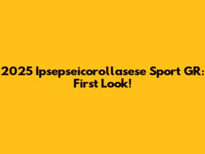 2025 Ipsepseicorollasese Sport GR: First Look!