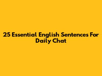 25 Essential English Sentences For Daily Chat