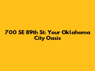 700 SE 89th St: Your Oklahoma City Oasis