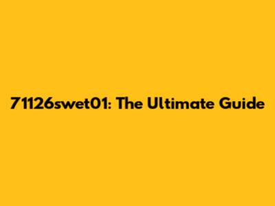71126swet01: The Ultimate Guide