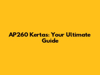AP260 Kertas: Your Ultimate Guide