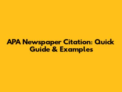 APA Newspaper Citation: Quick Guide & Examples