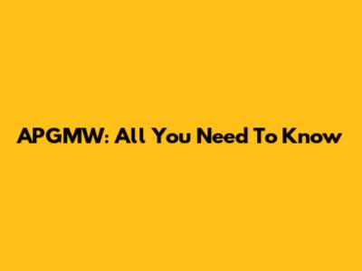 APGMW: All You Need To Know