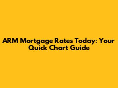 ARM Mortgage Rates Today: Your Quick Chart Guide