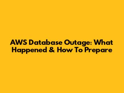 AWS Database Outage: What Happened & How To Prepare