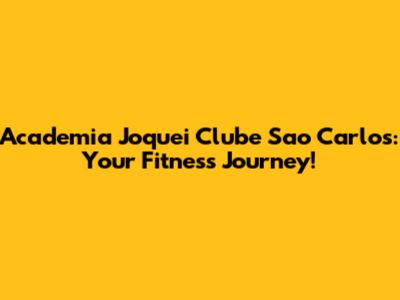 Academia Joquei Clube Sao Carlos: Your Fitness Journey!
