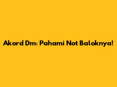 Akord Dm: Pahami Not Baloknya!