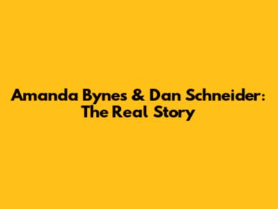 Amanda Bynes & Dan Schneider: The Real Story