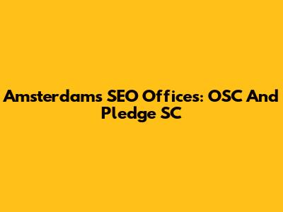 Amsterdam's SEO Offices: OSC And Pledge SC