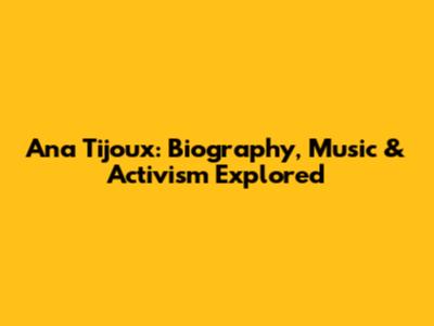 Ana Tijoux: Biography, Music & Activism Explored