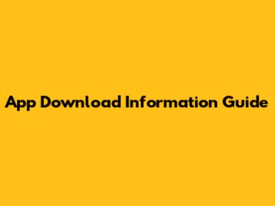 App Download Information Guide