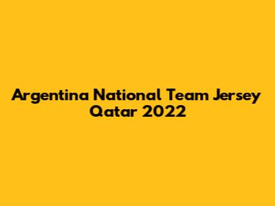 Argentina National Team Jersey Qatar 2022