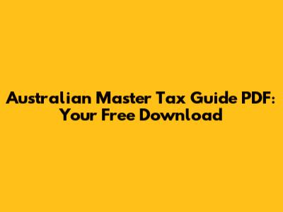 Australian Master Tax Guide PDF: Your Free Download