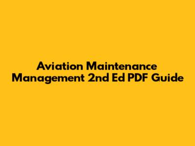 Aviation Maintenance Management 2nd Ed PDF Guide