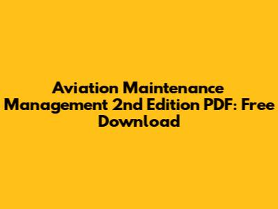 Aviation Maintenance Management 2nd Edition PDF: Free Download
