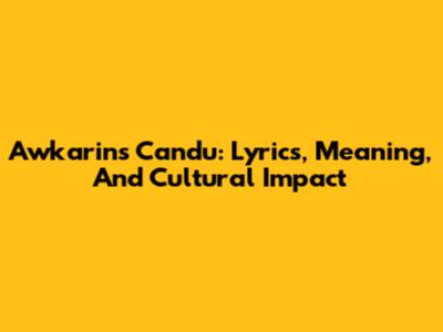 Awkarin's 'Candu': Lyrics, Meaning, And Cultural Impact
