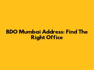 BDO Mumbai Address: Find The Right Office