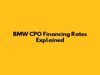 BMW CPO Financing Rates Explained