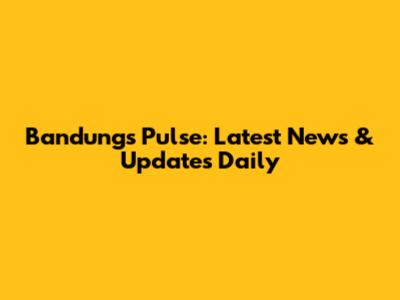 Bandung's Pulse: Latest News & Updates Daily