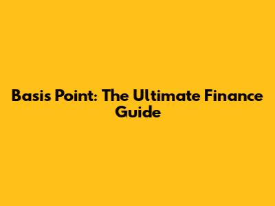 Basis Point: The Ultimate Finance Guide