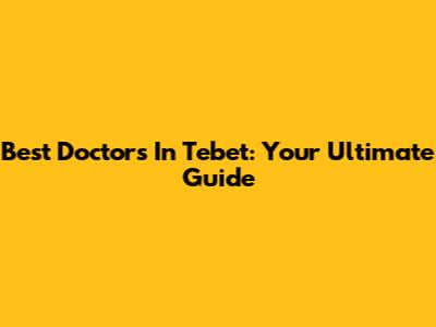 Best Doctors In Tebet: Your Ultimate Guide