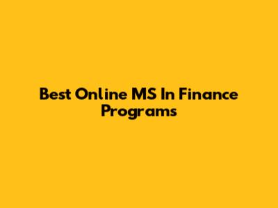 Best Online MS In Finance Programs