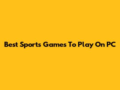 Best Sports Games To Play On PC