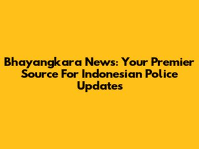 Bhayangkara News: Your Premier Source For Indonesian Police Updates