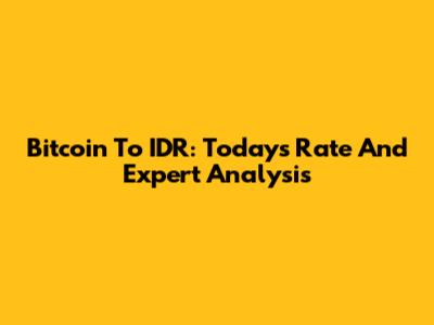 Bitcoin To IDR: Today's Rate And Expert Analysis