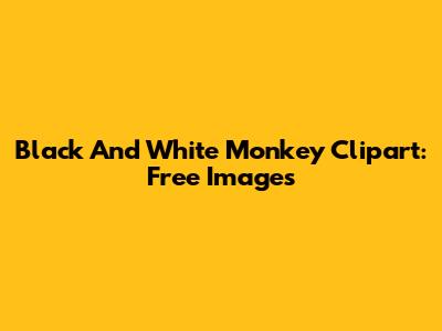 Black And White Monkey Clipart: Free Images