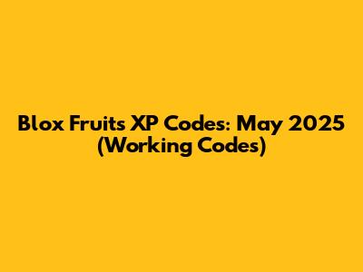 Blox Fruits XP Codes: May 2025 (Working Codes)