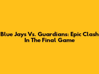 Blue Jays Vs. Guardians: Epic Clash In The Final Game