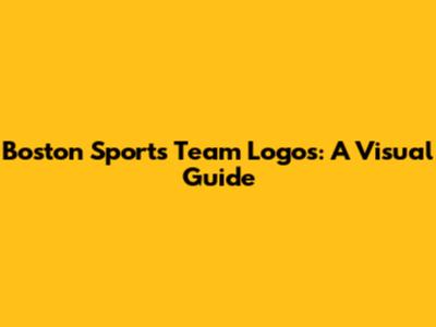 Boston Sports Team Logos: A Visual Guide