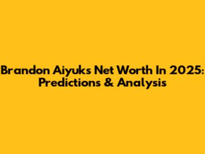 Brandon Aiyuk's Net Worth In 2025: Predictions & Analysis