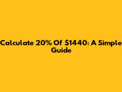 Calculate 20% Of $1440: A Simple Guide