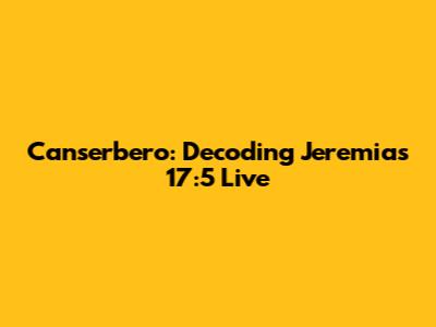 Canserbero: Decoding Jeremias 17:5 Live