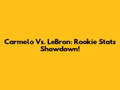 Carmelo Vs. LeBron: Rookie Stats Showdown!