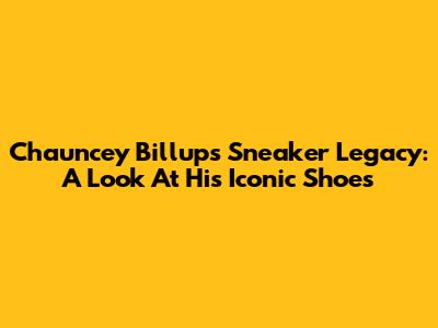 Chauncey Billups' Sneaker Legacy: A Look At His Iconic Shoes