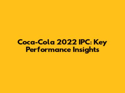 Coca-Cola 2022 IPC: Key Performance Insights