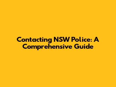 Contacting NSW Police: A Comprehensive Guide