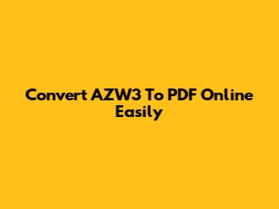 Convert AZW3 To PDF Online Easily
