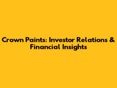 Crown Paints: Investor Relations & Financial Insights