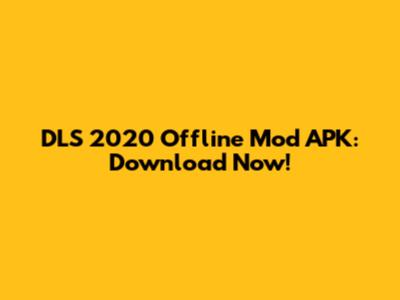 DLS 2020 Offline Mod APK: Download Now!