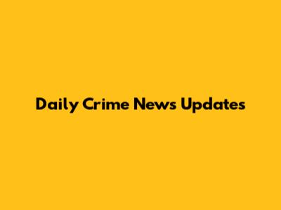 Daily Crime News Updates