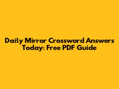 Daily Mirror Crossword Answers Today: Free PDF Guide