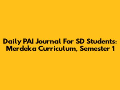 Daily PAI Journal For SD Students: Merdeka Curriculum, Semester 1
