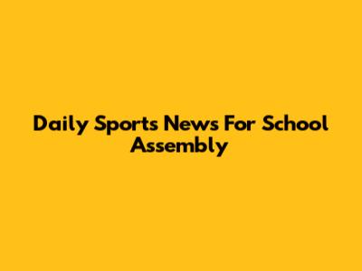Daily Sports News For School Assembly