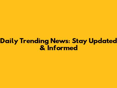 Daily Trending News: Stay Updated & Informed